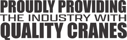 Proudly Providing the Industry with Quality Cranes